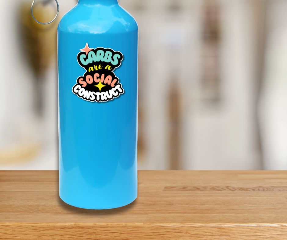 Carbs Are a Social Construct Sticker
