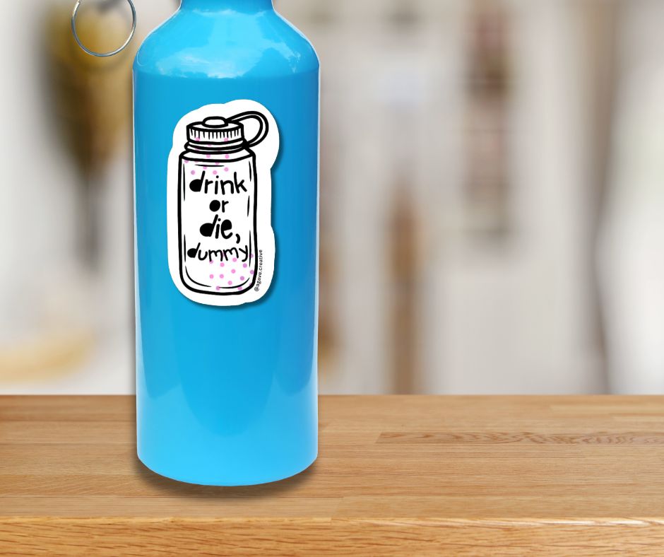 Drink or Die Dummy Sticker