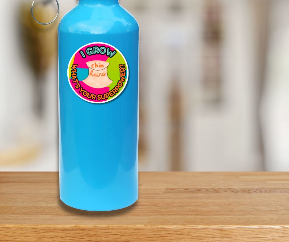 I Grow Chin Hairs Sticker