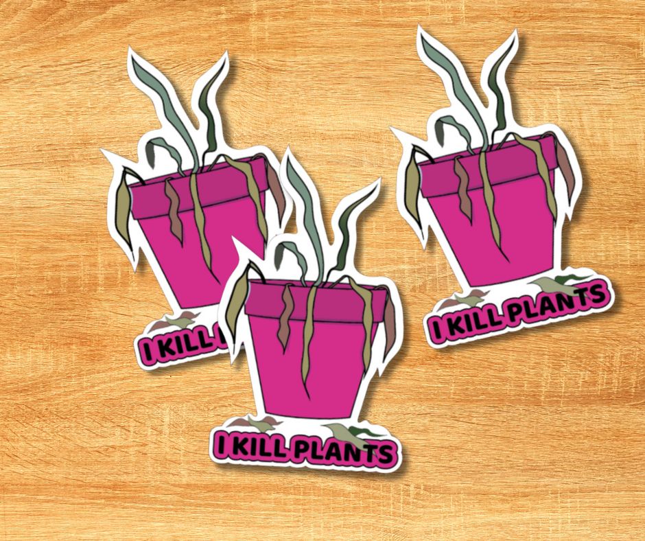 I Kill Plants Sticker