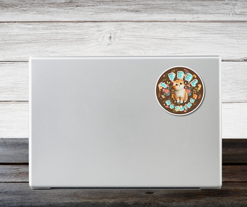 I Feel Nothing Sticker