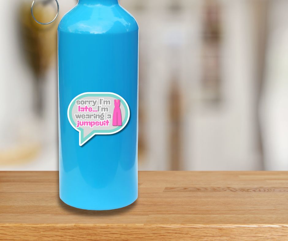 Sorry I'm Late I'm Wearing a Jumpsuit Sticker