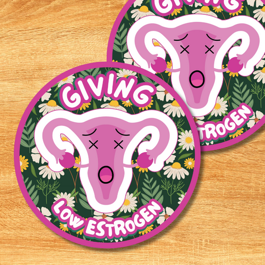 Giving Low Estrogen Sticker