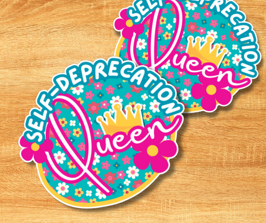 Self Deprecation Queen Sticker